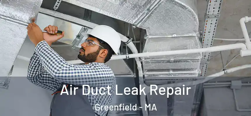  Air Duct Leak Repair Greenfield - MA