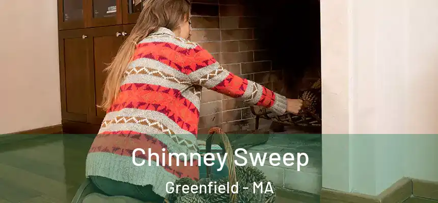  Chimney Sweep Greenfield - MA