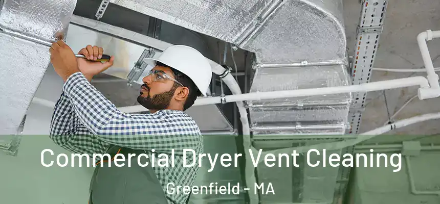  Commercial Dryer Vent Cleaning Greenfield - MA