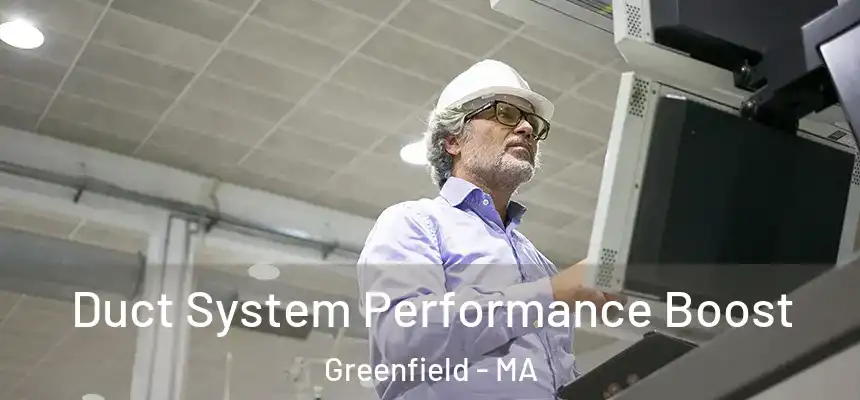  Duct System Performance Boost Greenfield - MA