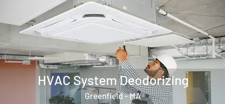  HVAC System Deodorizing Greenfield - MA