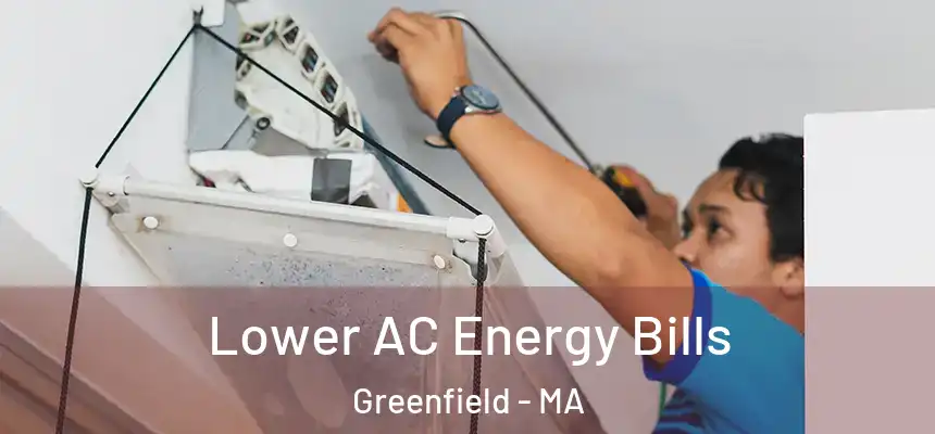  Lower AC Energy Bills Greenfield - MA