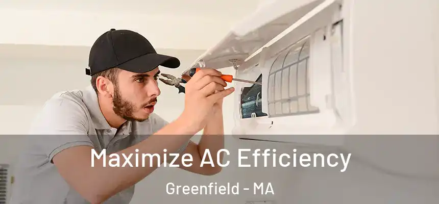  Maximize AC Efficiency Greenfield - MA