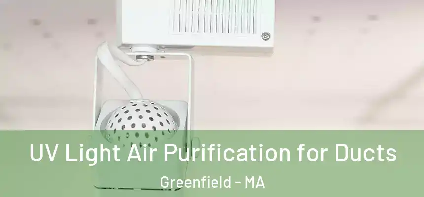  UV Light Air Purification for Ducts Greenfield - MA